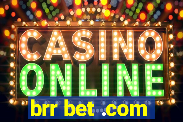 brr bet .com